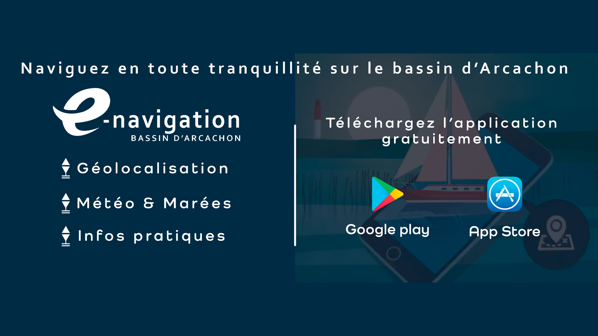 Affiche promotionnelle de l'application E-navigation Bassin d’Arcachon avec géolocalisation, météo, marées et infos pratiques, disponible sur Google Play et App Store